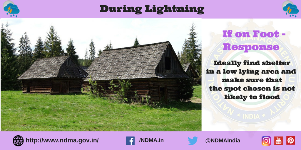 If on foot - response - find shelter in a low lying area and make sure that the spot chosen is not likely to flood 